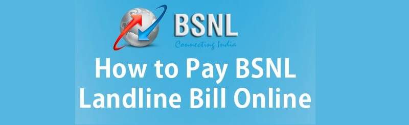 BSNL Landline Bill View, Print and Pay Online