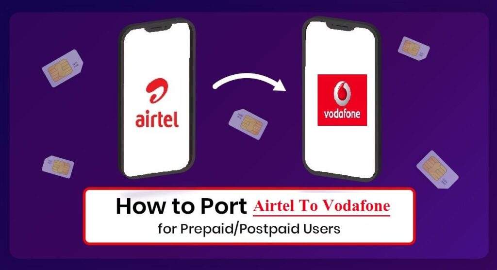 Port Airtel Number To Vodafone Prepaid