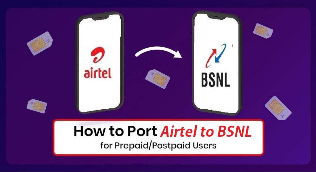 How To Port Airtel to BSNL? – Get 28 Days Free Offer!!