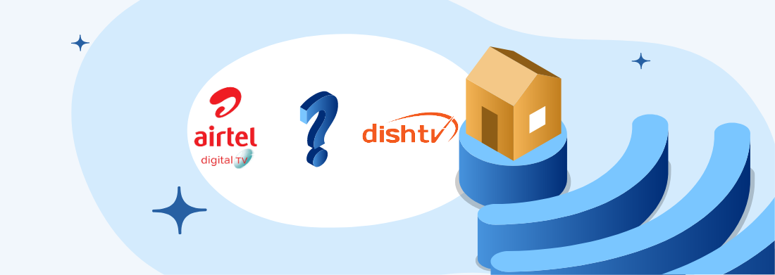 Dish TV or Airtel DTH: Comparison of Set-Top Boxes, Installation & Plans