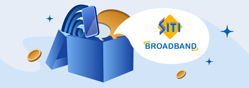 Everything About Siti Broadband – Popular Plans, Benefits and Customer Care
